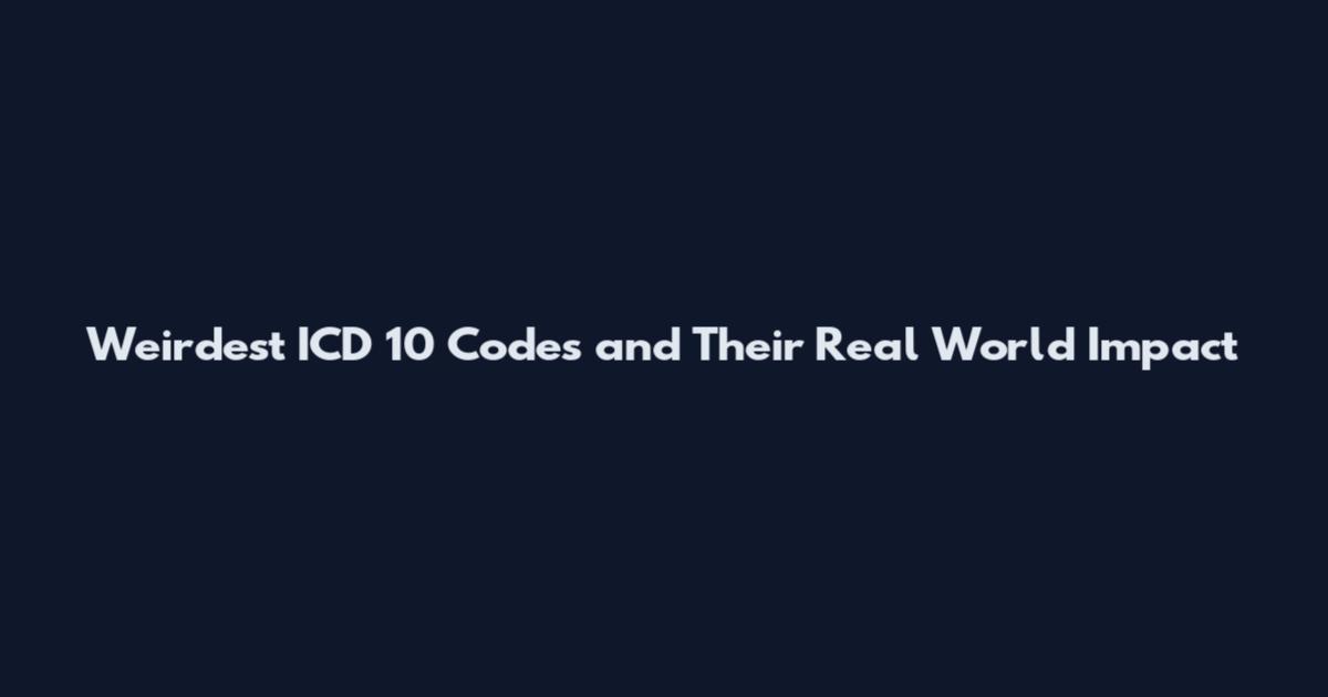Weirdest ICD 10 Codes and Their Real World Impact
