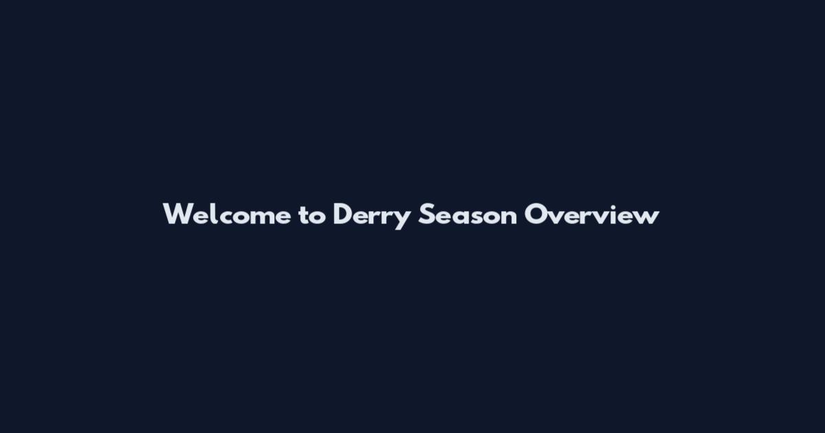 Welcome to Derry Season Overview