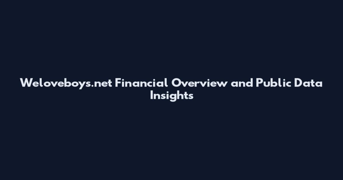 Weloveboys.net Financial Overview and Public Data Insights
