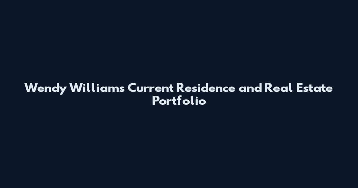 Wendy Williams Current Residence and Real Estate Portfolio