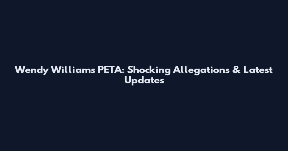 Wendy Williams PETA: Shocking Allegations & Latest Updates