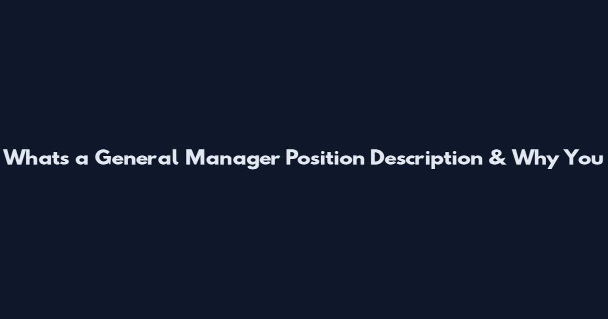 What's a General Manager Position Description & Why You