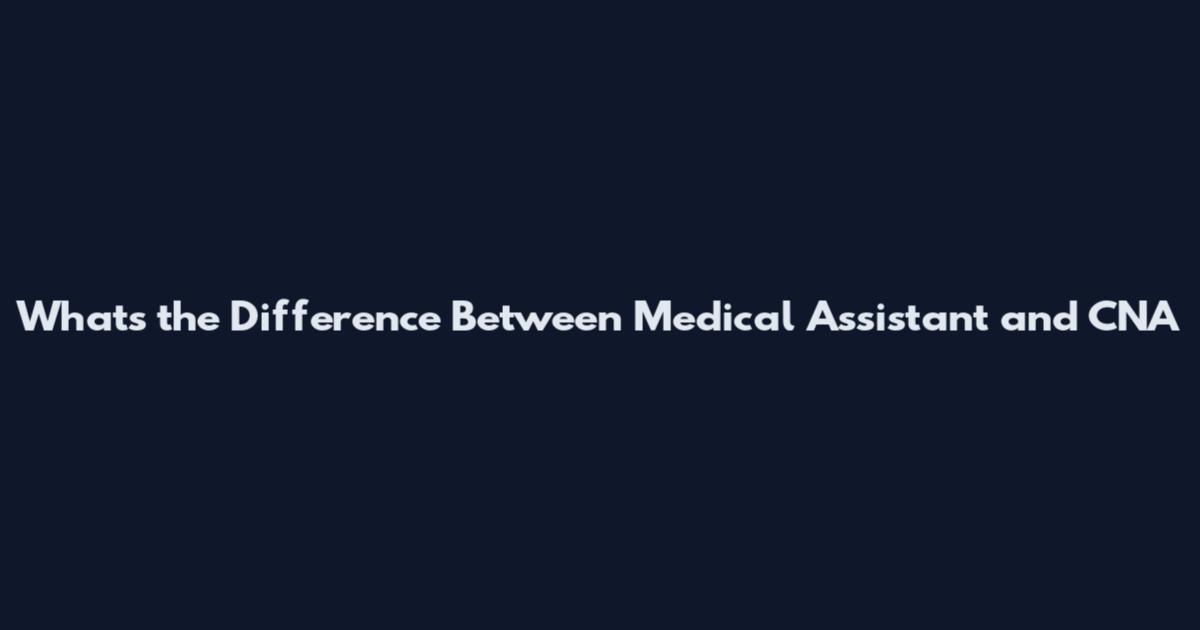 What's the Difference Between Medical Assistant and CNA