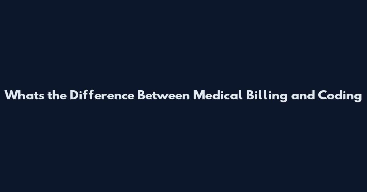 What's the Difference Between Medical Billing and Coding