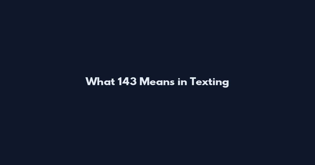 What 143 Means in Texting