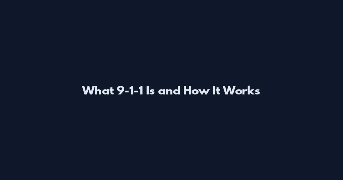 What 9-1-1 Is and How It Works