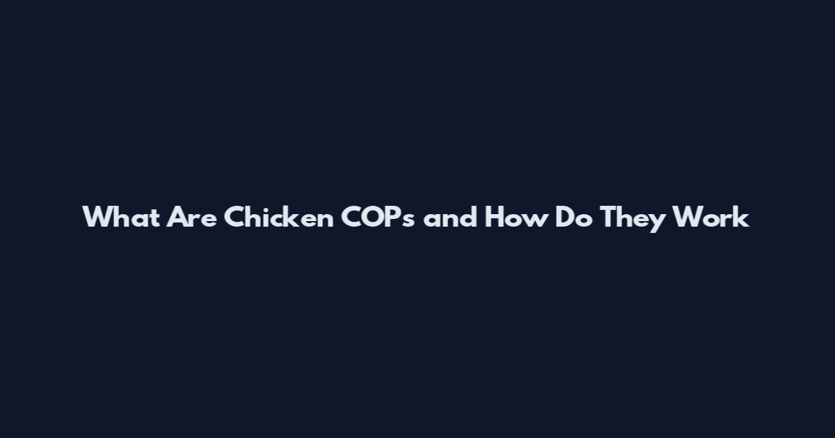 What Are Chicken COPs and How Do They Work
