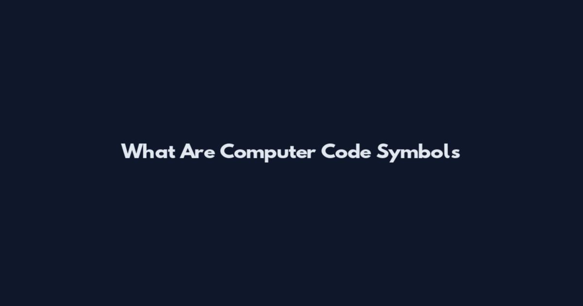 What Are Computer Code Symbols