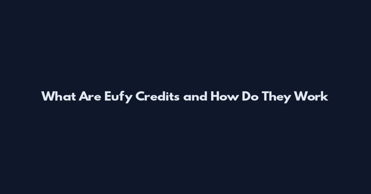 What Are Eufy Credits and How Do They Work