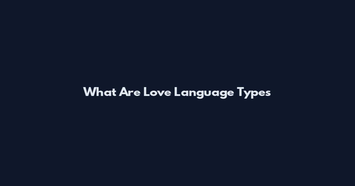 What Are Love Language Types