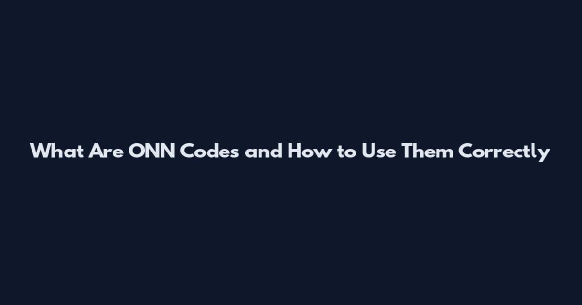 What Are ONN Codes and How to Use Them Correctly