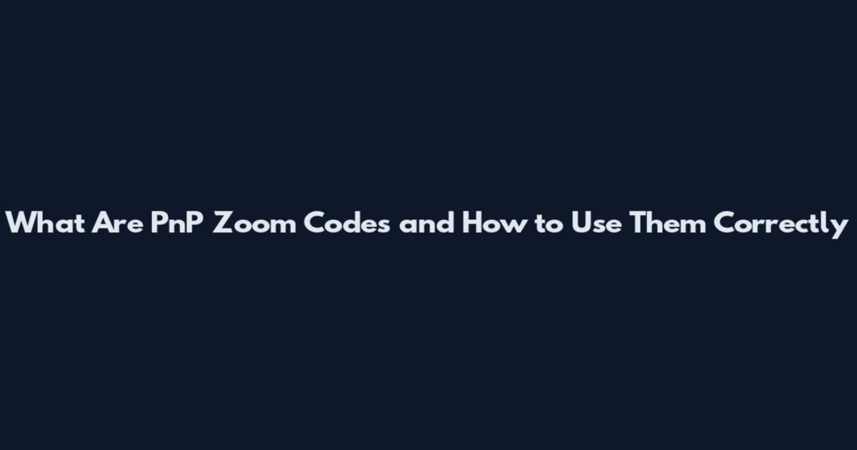 What Are PnP Zoom Codes and How to Use Them Correctly