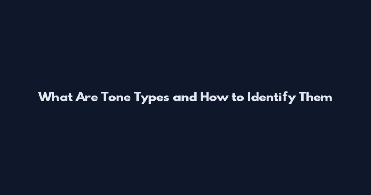 What Are Tone Types and How to Identify Them