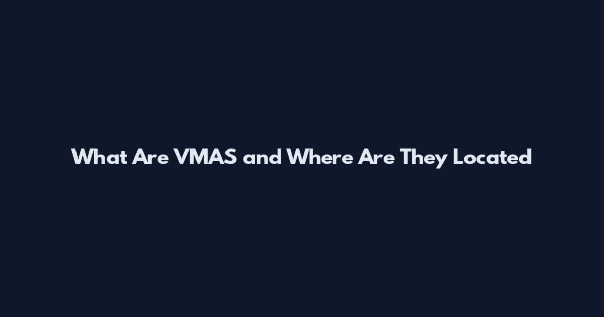 What Are VMAS and Where Are They Located