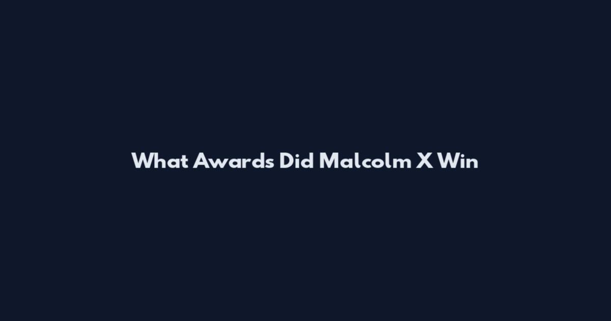 What Awards Did Malcolm X Win
