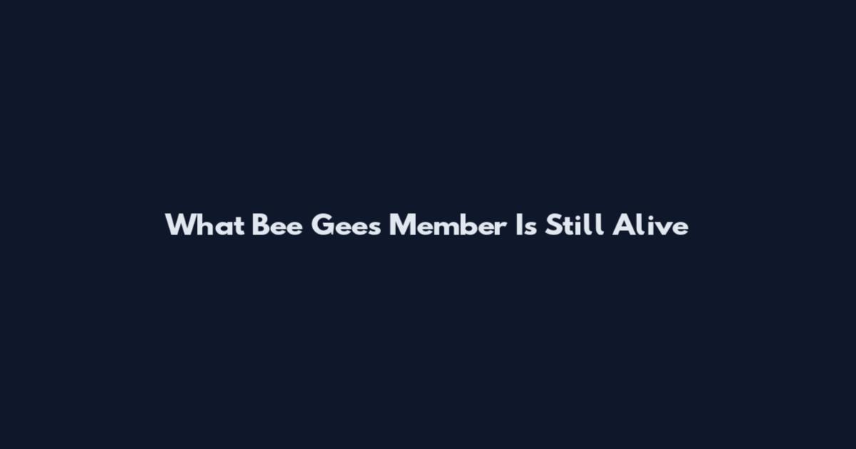 What Bee Gees Member Is Still Alive