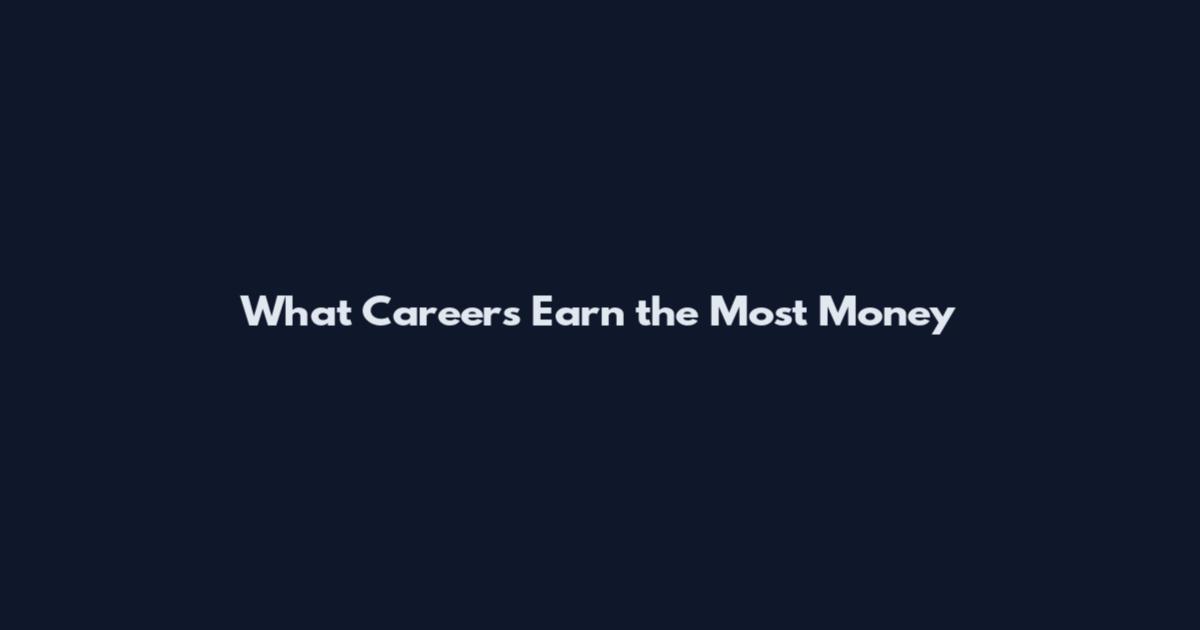 What Careers Earn the Most Money