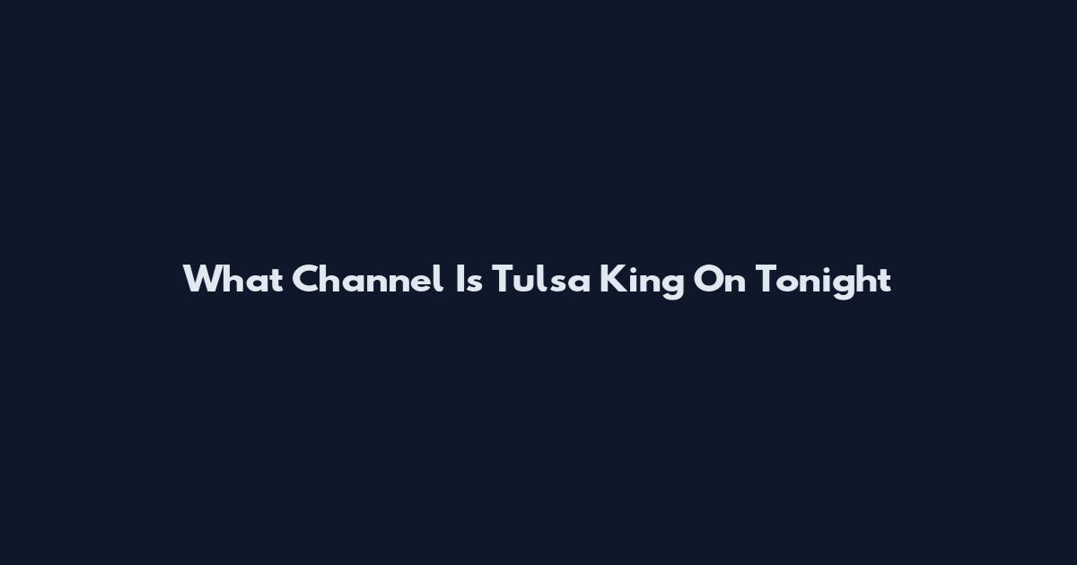 What Channel Is Tulsa King On Tonight