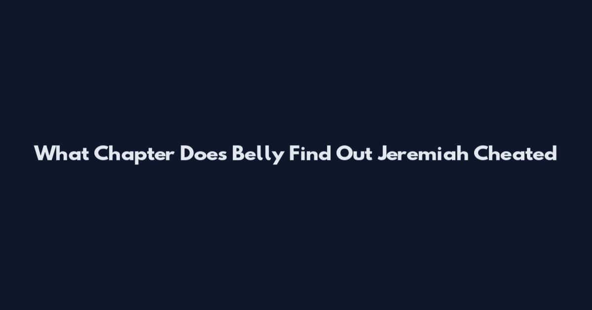 What Chapter Does Belly Find Out Jeremiah Cheated