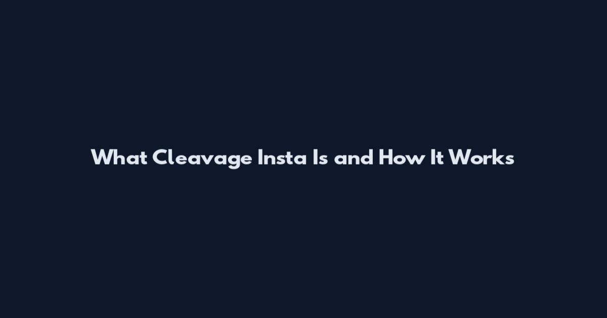 What Cleavage Insta Is and How It Works