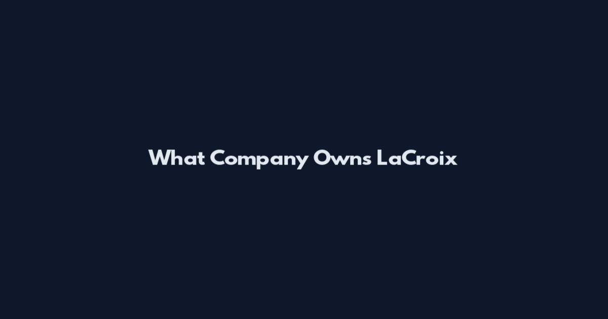 What Company Owns LaCroix