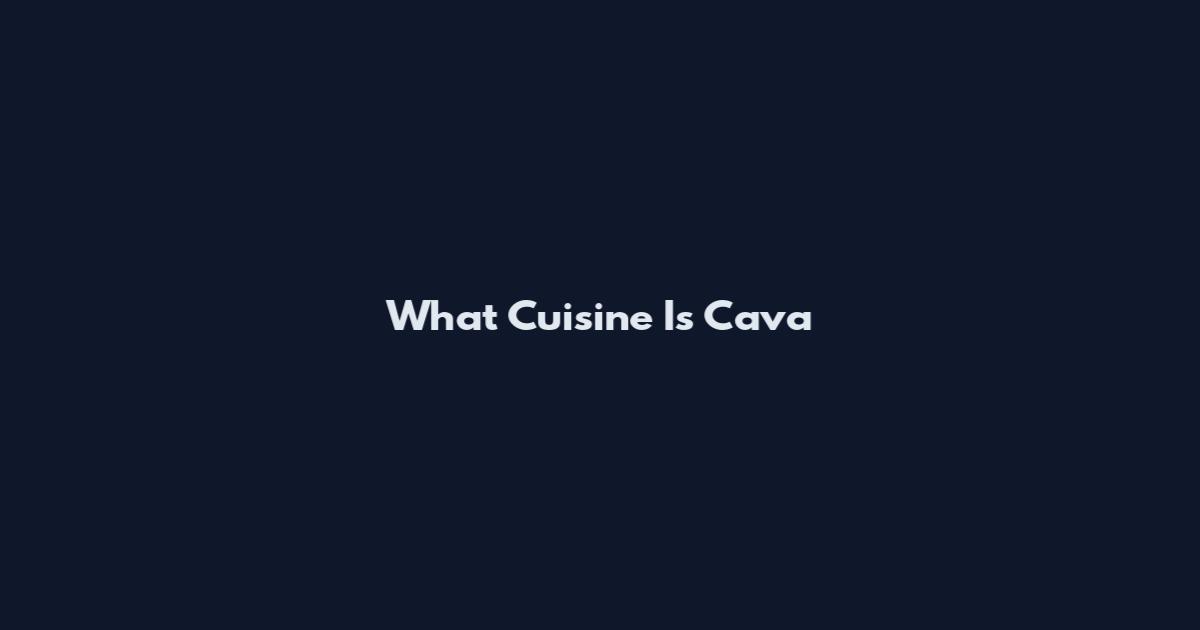 What Cuisine Is Cava
