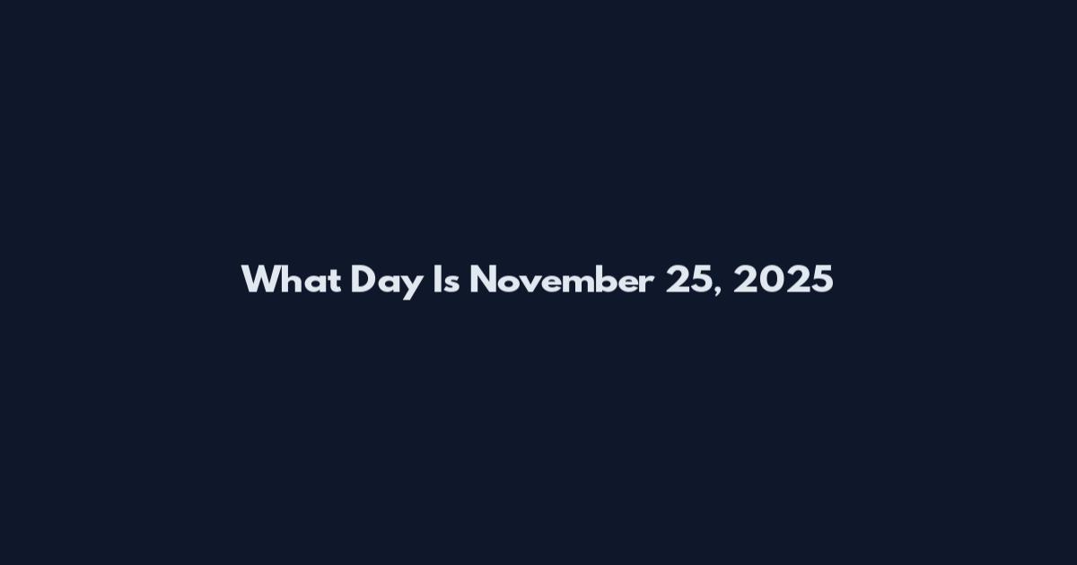 What Day Is November 25, 2025