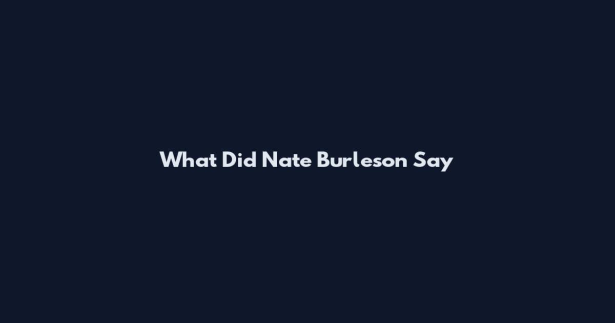 What Did Nate Burleson Say