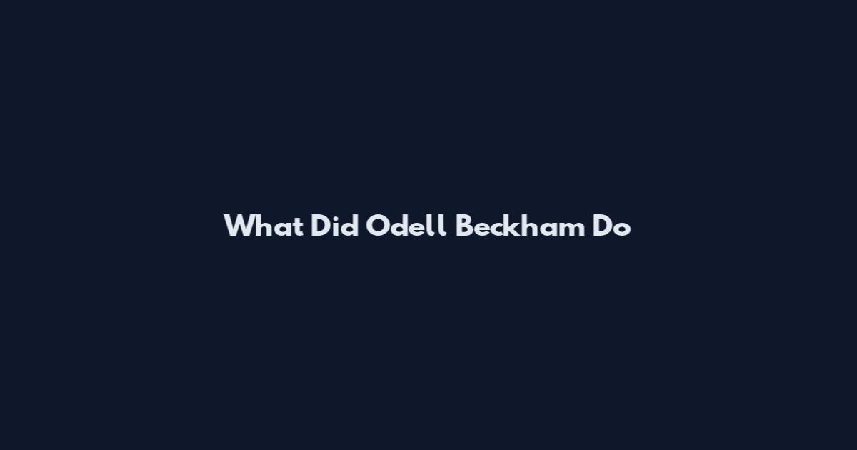What Did Odell Beckham Do