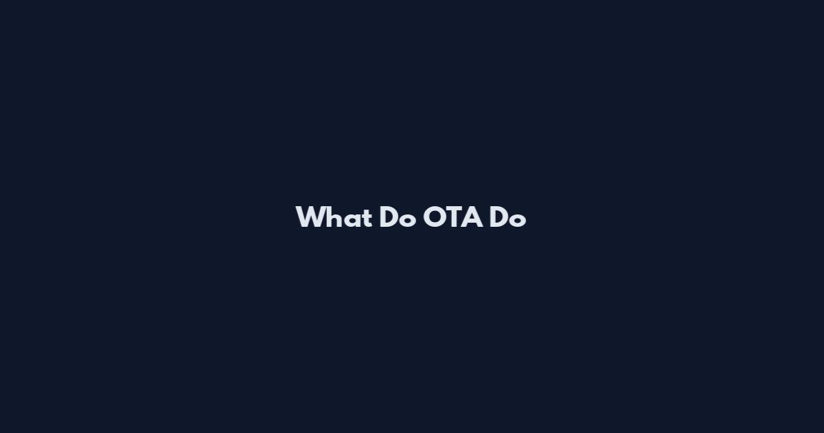 What Do OTA Do
