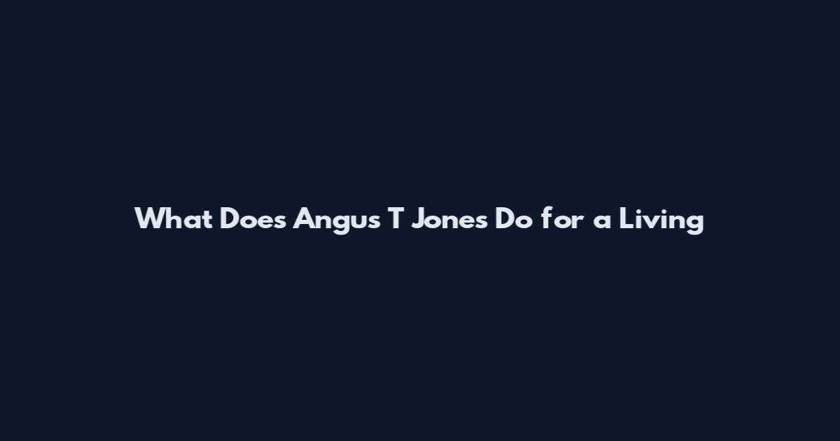 What Does Angus T Jones Do for a Living