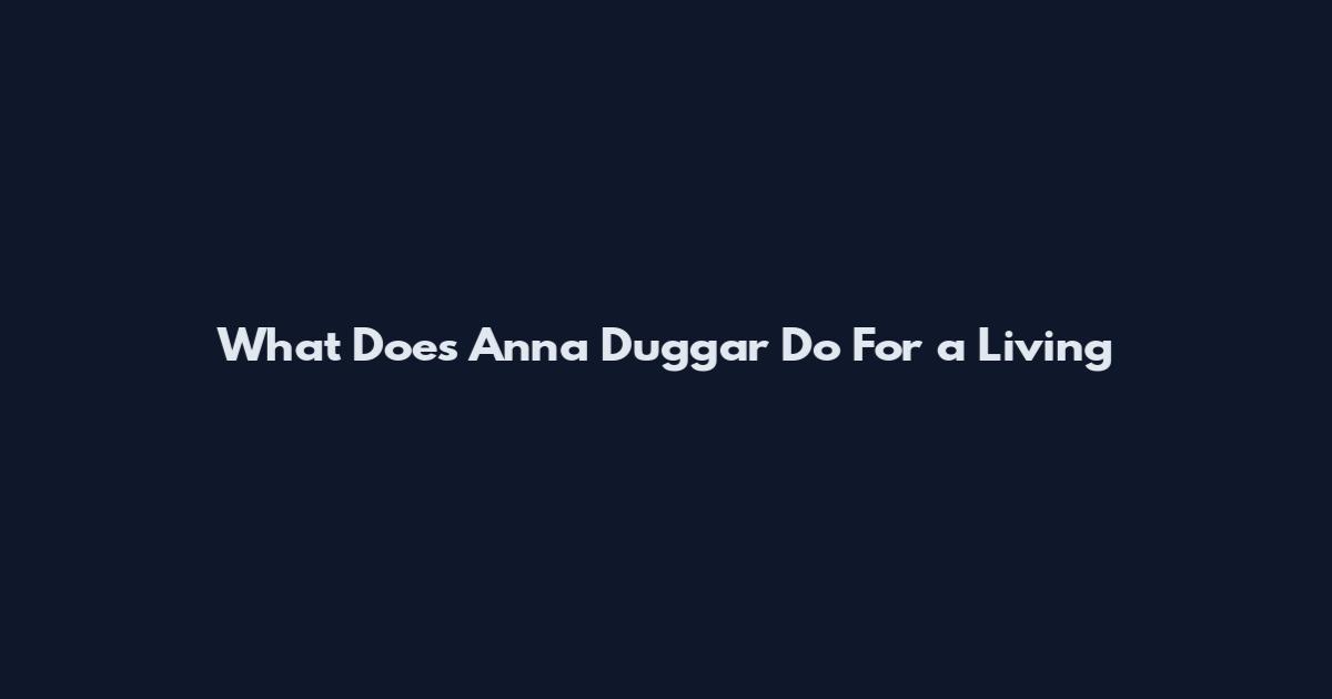 What Does Anna Duggar Do For a Living