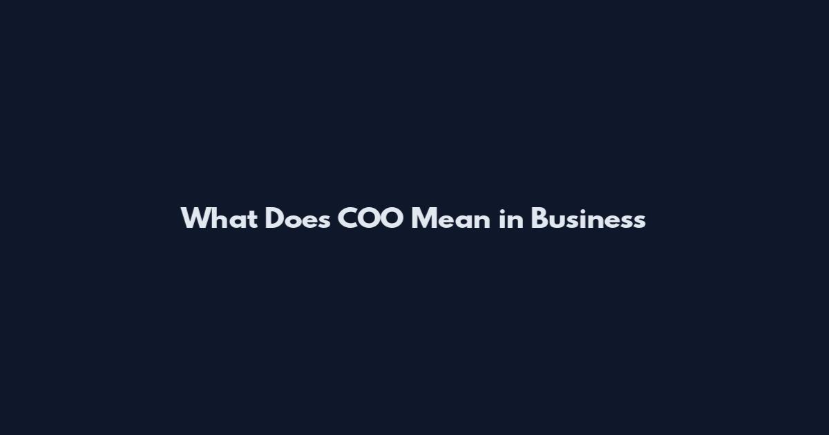 What Does COO Mean in Business
