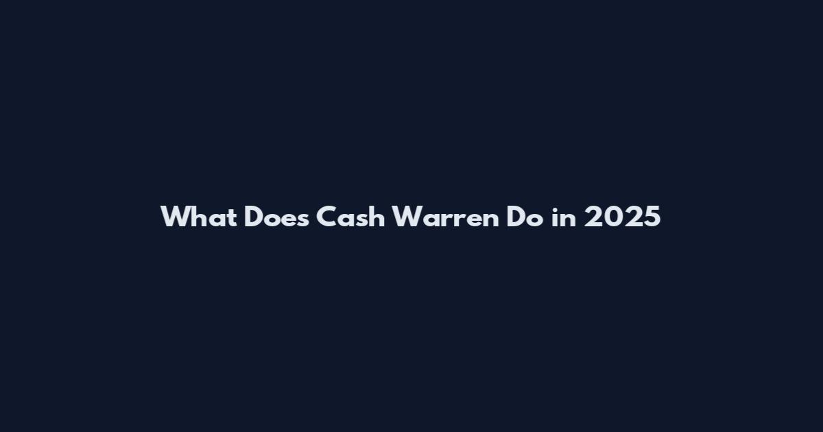 What Does Cash Warren Do in 2025