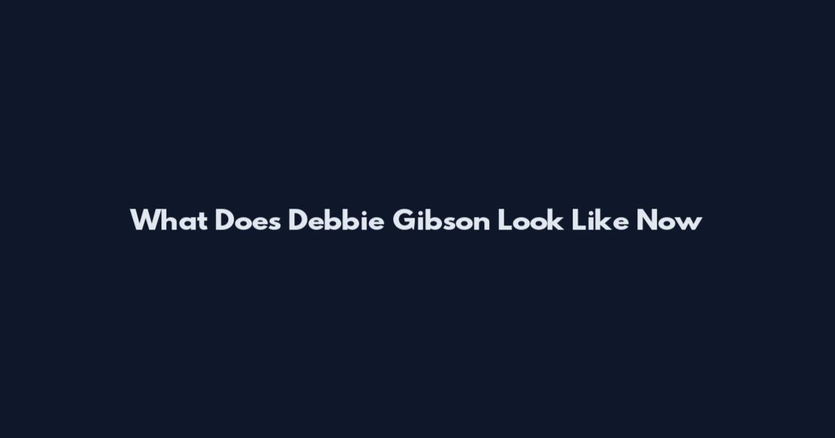 What Does Debbie Gibson Look Like Now