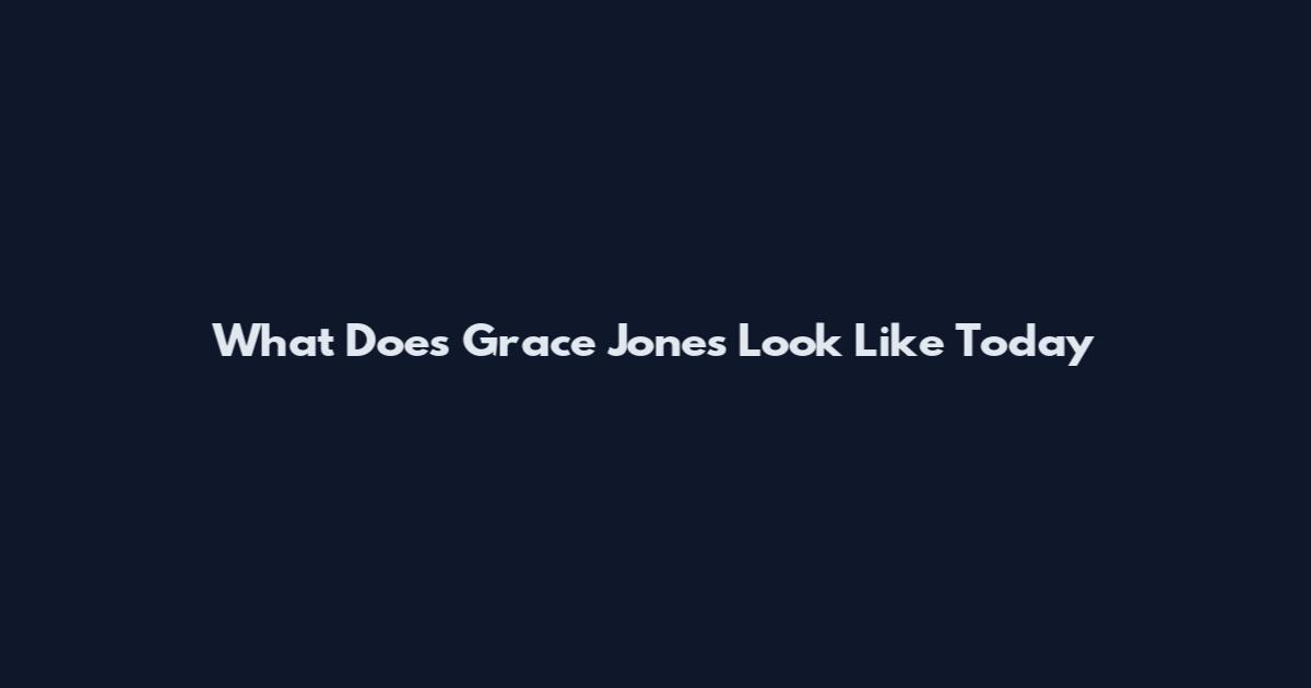What Does Grace Jones Look Like Today
