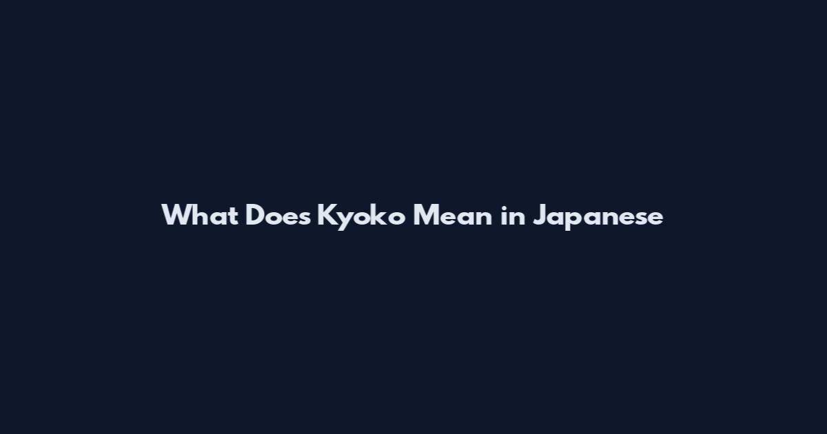 What Does Kyoko Mean in Japanese