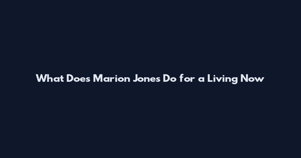 What Does Marion Jones Do for a Living Now