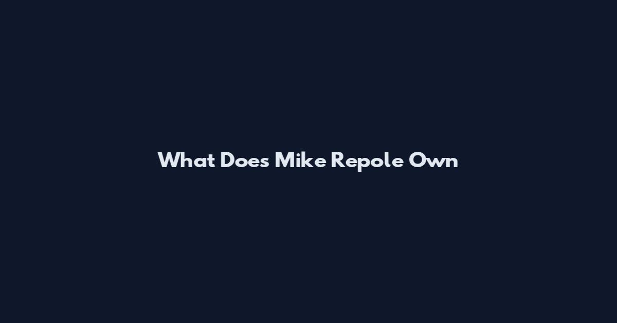 What Does Mike Repole Own