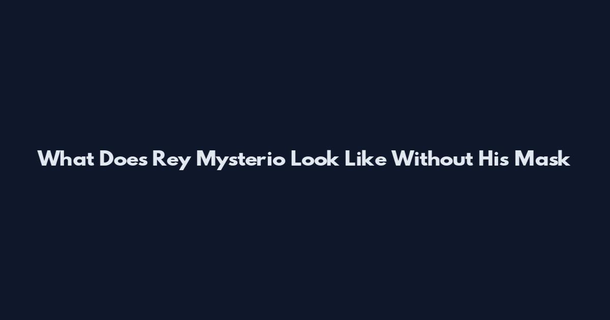 What Does Rey Mysterio Look Like Without His Mask