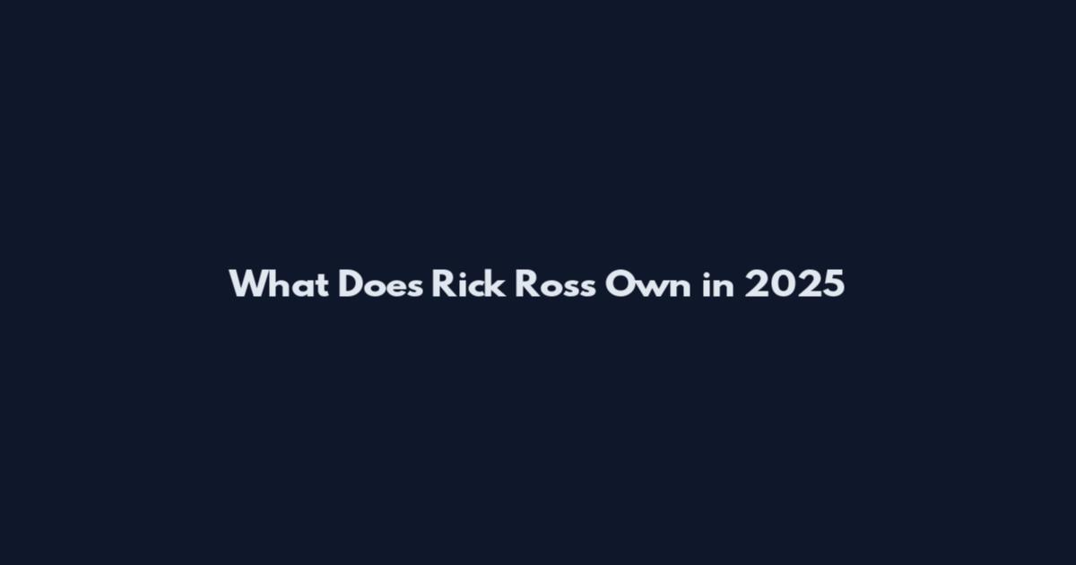 What Does Rick Ross Own in 2025