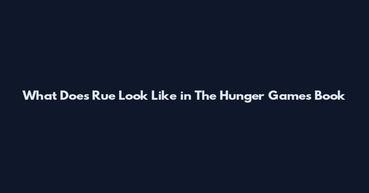 What Does Rue Look Like in The Hunger Games Book