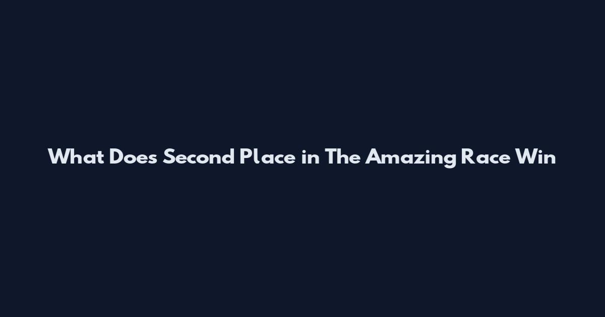 What Does Second Place in The Amazing Race Win