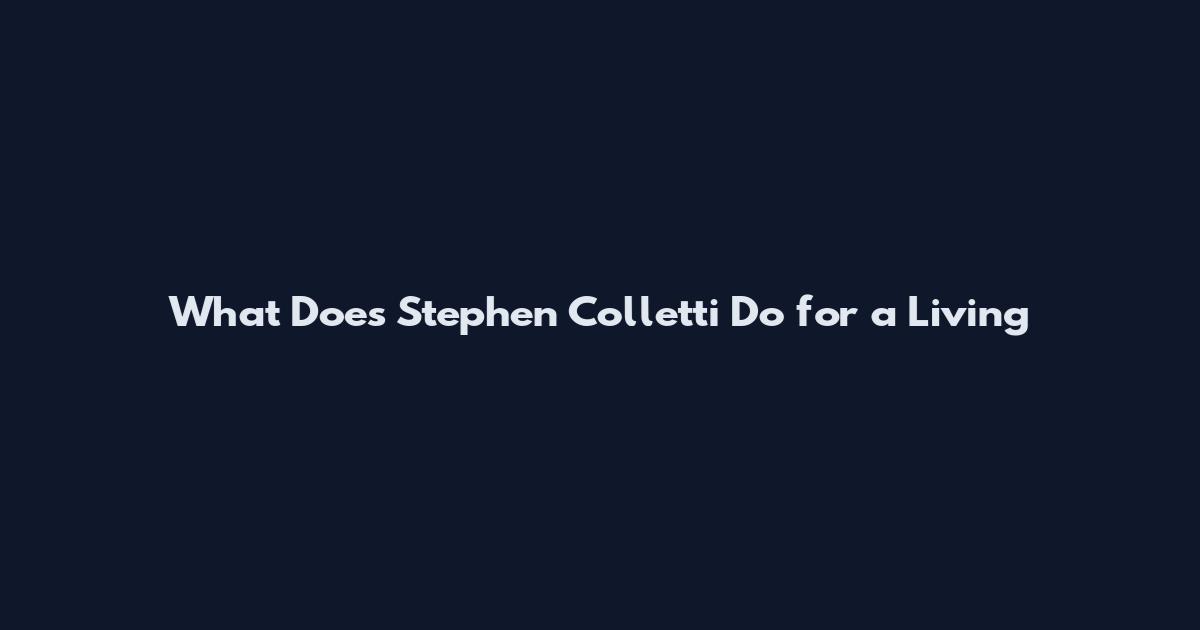 What Does Stephen Colletti Do for a Living