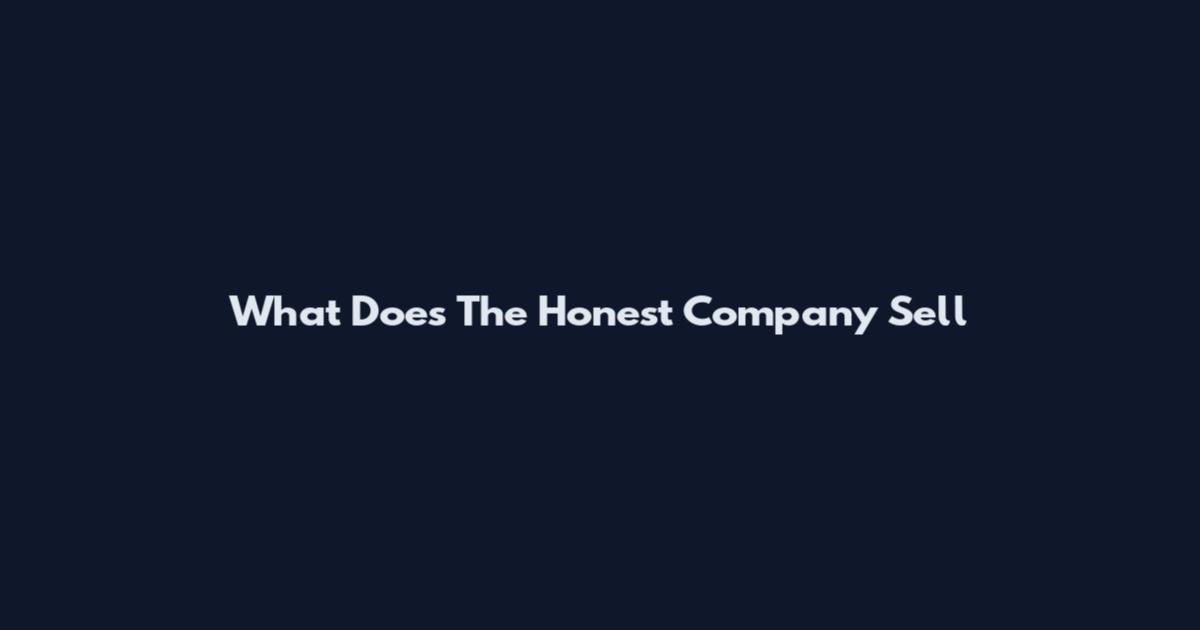 What Does The Honest Company Sell