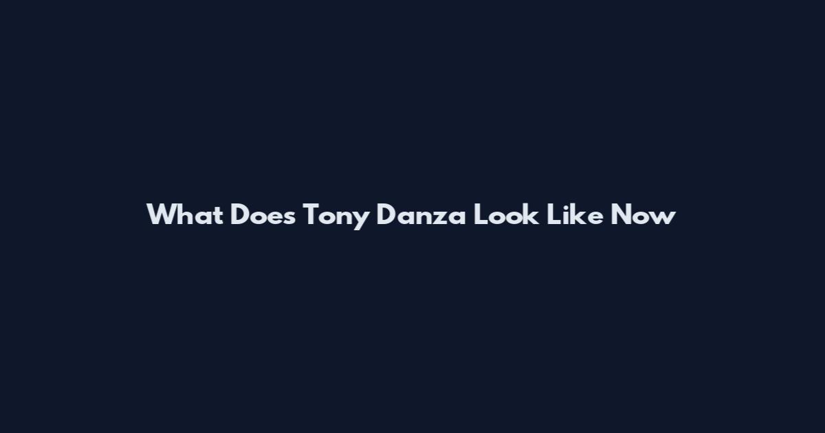 What Does Tony Danza Look Like Now