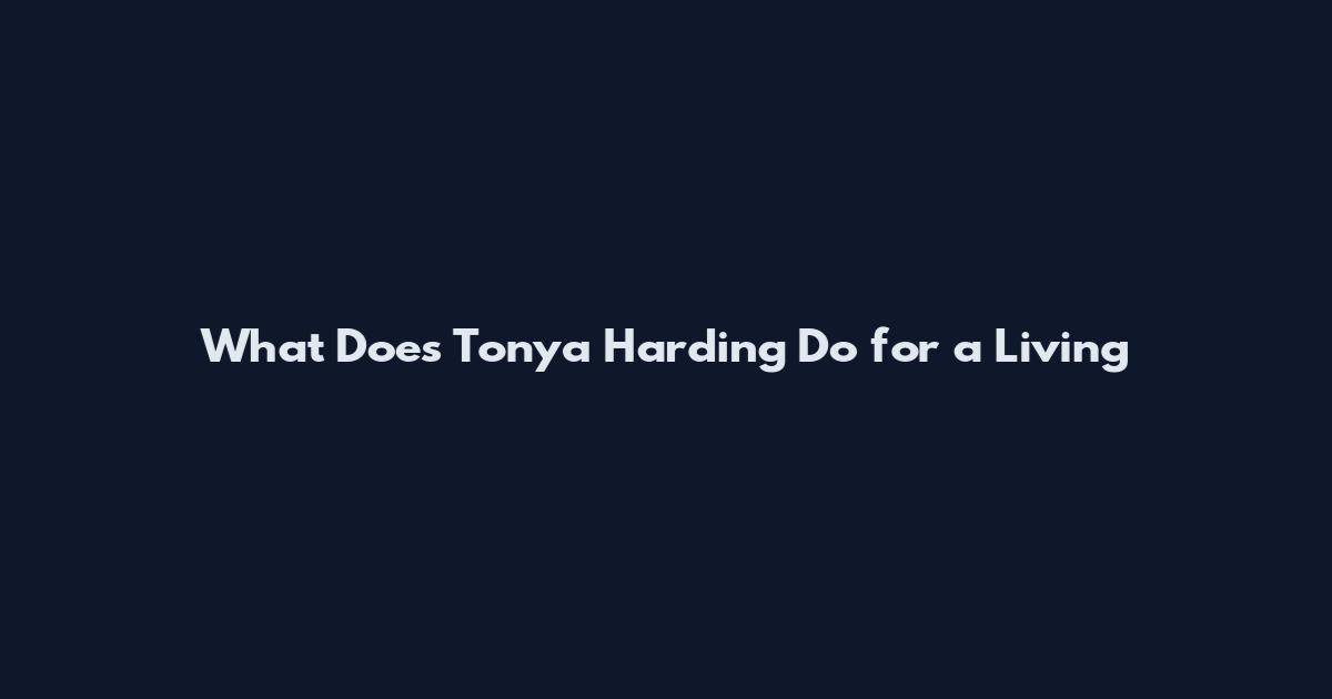 What Does Tonya Harding Do for a Living