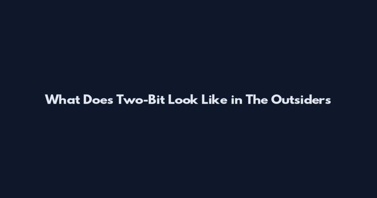 What Does Two-Bit Look Like in The Outsiders