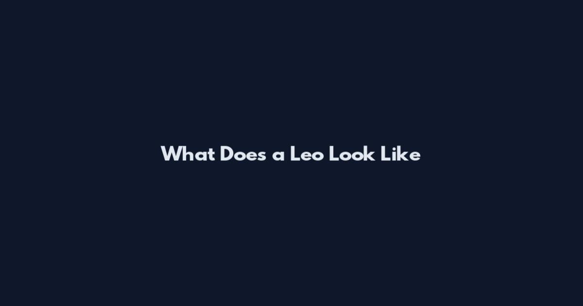 What Does a Leo Look Like