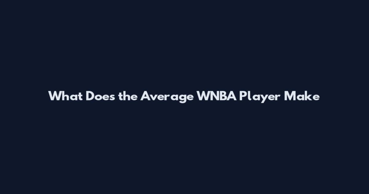 What Does the Average WNBA Player Make